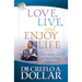 Love, Live, and Enjoy Life: Uncover the Transforming Power of God's Love