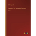 Legends of Old Testament Characters: Vol. I