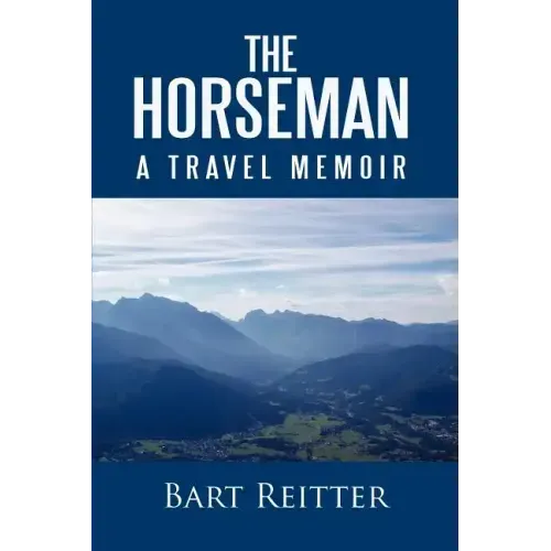 The Horseman: A Travel Memoir