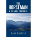 The Horseman: A Travel Memoir