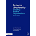 Systems Leadership: Creating Positive Organisations