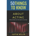 50 Things to Know About Acting: Reflections on the Craft of Acting