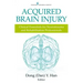 Acquired Brain Injury: Clinical Essentials for Neurotrauma and Rehabilitation Professionals
