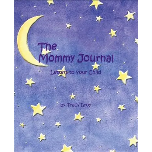 The Mommy Journal: Letters to Your Child