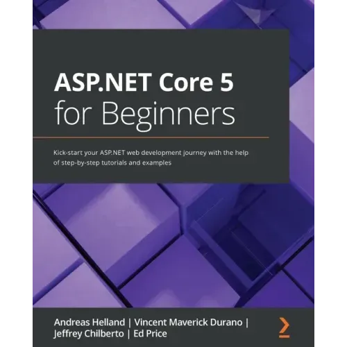 ASP.NET Core 5 for Beginners: Kick-start your ASP.NET web development journey with the help of step-by-step tutorials and examples