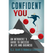 Confident You: An Introvert's Guide to Success in Life and Business