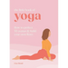 The Little Book of Yoga: How to Perfect 50 Asanas and Build Your Own Flows