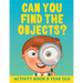 Can You Find the Objects?: Activity Book 8 Year Old