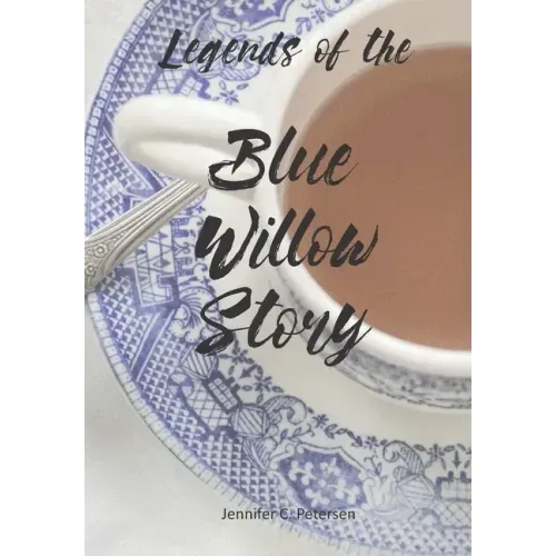 Legends of the Blue Willow Story
