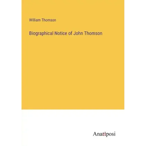 Biographical Notice of John Thomson