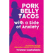 Pork Belly Tacos with a Side of Anxiety: My Journey Through Depression, Bulimia, and Addiction