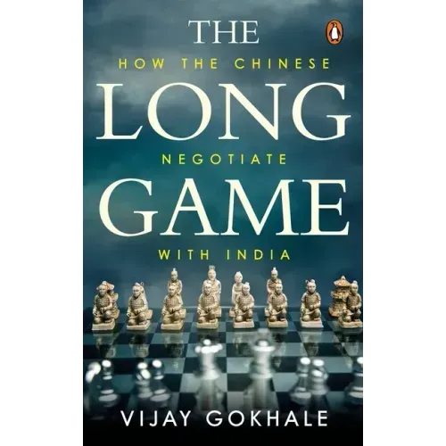 Long Game: How the Chinese Negotiate with India