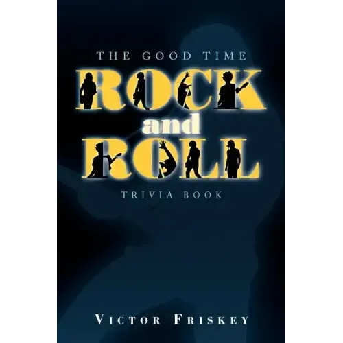 The Good Time Rock and Roll Trivia Book