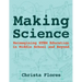 Making Science: Reimagining STEM Education in Middle School and Beyond