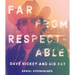 Far from Respectable: Dave Hickey and His Art