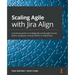 Scaling Agile with Jira Align​: A practical guide to strategically scaling agile across teams, programs, and portfolios in enterprises