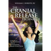 The Cranial Release Technique How CRT is Transforming Lives by Optimizing Brain Function