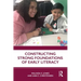 Constructing Strong Foundations of Early Literacy