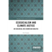 Ecosocialism and Climate Justice: An Ecological Neo-Gramscian Analysis