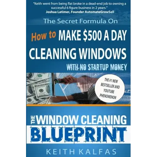 The Window Cleaning Blueprint: How to Make $500 a Day Cleaning Windows