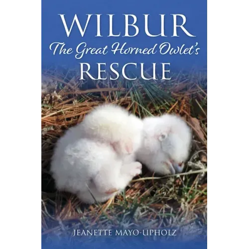 Wilbur: The Great Horned Owlet's Rescue
