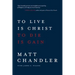 To Live Is Christ to Die Is Gain