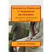 Violencia Familiar y Violencia de Genero: Violencia masculina en la pareja