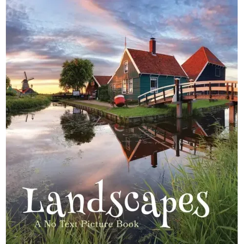 Landscapes, A No Text Picture Book: A Calming Gift for Alzheimer Patients and Senior Citizens Living With Dementia