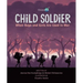 Child Soldier: When Boys and Girls Are Used in War