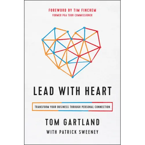 Lead with Heart: Transform Your Business Through Personal Connection