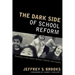 The Dark Side of School Reform: Teaching in the Space between Reality and Utopia