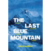 The Last Blue Mountain: The Great Karakoram Climbing Tragedy