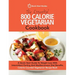 The Essential 800 Calorie Vegetarian Cookbook: A Quick Start Guide To Weight Loss With Intermittent Fasting And Mediterranean Diet Benefits. Calorie C