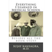 Everything I Learned in Medical School: Besides All the Book Stuff