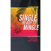 Single, Ready to Mingle: Gods principles for relating, dating & mating