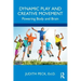 Dynamic Play and Creative Movement: Powering Body and Brain