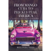 From Mango Cuba to Prickly Pear America: An American's Journey to Castro's Cuba and Back