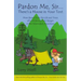 Pardon Me, Sir...There's A Moose In Your Tent: More Stories from the Life and Times of a Wilderness Park Ranger in the Adirondack Mountains