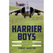 Harrier Boys: Volume 1 - Cold War Through the Falklands, 1969-1990