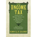 The Income Tax: A Study of the History, Theory, and Practice of Income Taxation at Home and Abroad