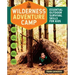 Wilderness Adventure Camp: Essential Outdoor Survival Skills for Kids