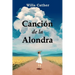 Canción de la Alondra: Song of the Lark, Spanish edition
