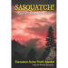 SASQUATCH! Reports From the Field: Encounters Across North America