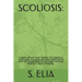 Scoliosis: : A Fresh Look at What Causes the Idiopathic Functional Scoliosis and Home Exercises to Stop the Progression of the Cu
