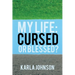 My Life: Cursed or Blessed?