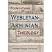 Foundations of Wesleyan-Arminian Theology