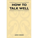 How to Talk Well