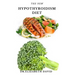The New Hypothyroidism Diet: Delicious Healing Recipes for Hypothyroidism, Boosting Energy, Losing Weight and to Restore Thyroid Balance