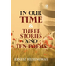 In Our Time & Three Stories and Ten poems