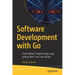 Software Development with Go: Cloud-Native Programming Using Golang with Linux and Docker